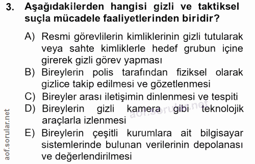 3. soru: Aşağıdakilerden hangisi gizli ve taktiksel suçla mücadele faaliyetlerinden biridir? A) Resmi görevlilerin kimliklerin…