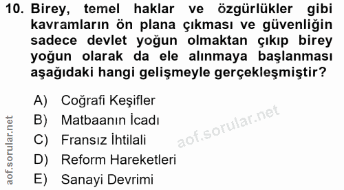 10. soru: Birey, temel haklar ve özgürlükler gibi kavramların ön plana çıkması ve güvenliğin sadece devlet yoğun olmaktan çıkıp…