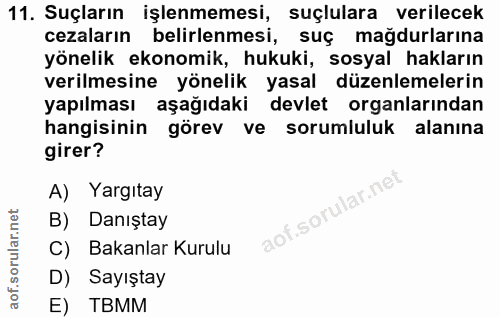 11. soru: Suçların işlenmemesi, suçlulara verilecek cezaların belirlenmesi, suç mağdurlarına yönelik ekonomik, hukuki, sosyal h…