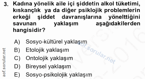 3. soru: Kadına yönelik aile içi şiddetin alkol tüketimi, kıskançlık ya da diğer psiklojik problemlerin erkeği şiddet davranış…