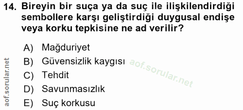14. soru: Bireyin bir suça ya da suç ile ilişkilendirdiği sembollere karşı geliştirdiği duygusal endişe veya korku tepkisine ne…