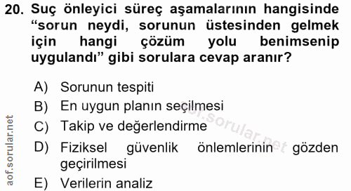 20. soru: Suç önleyici süreç aşamalarının hangisinde "sorun neydi, sorunun üstesinden gelmek için hangi çözüm yolu benimsenip u…