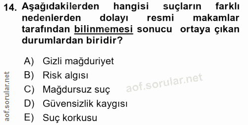 14. soru: Aşağıdakilerden hangisi suçların farklı nedenlerden dolayı resmi makamlar tarafından bilinmemesi sonucu ortaya çıkan…