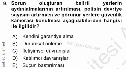 9. soru: Sorun oluşturan belirli yerlerin aydınlatmalarının artırılması, polisin devriye sayısını artırması ve görünür yerlere…