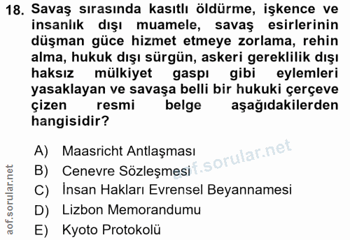 18. soru: Savaş sırasında kasıtlı öldürme, işkence ve insanlık dışı muamele, savaş esirlerinin düşman güce hizmet etmeye zorlam…
