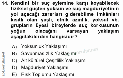14. soru: Kendini bir suç eylemine karşı koyabilecek fiziksel güçten yoksun ve suç mağduriyetinin yol açacağı zararları gidereb…