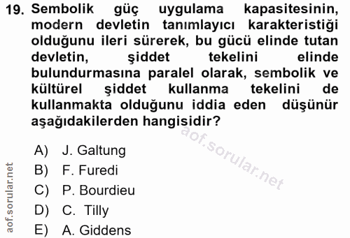 19. soru: Sembolik güç uygulama kapasitesinin, modern devletin tanımlayıcı karakteristiği olduğunu ileri sürerek, bu gücü elind…