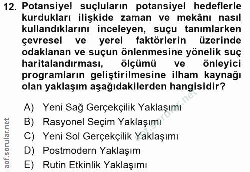 12. soru: Potansiyel suçluların potansiyel hedeflerle kurdukları ilişkide zaman ve mekânı nasıl kullandıklarını inceleyen, suçu…
