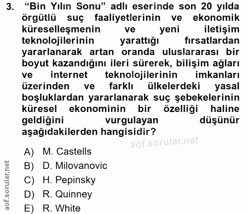 3. soru: "Bin Yılın Sonu" adlı eserinde son 20 yılda örgütlü suç faaliyetlerinin ve ekonomik küreselleşmenin ve yeni iletişim…