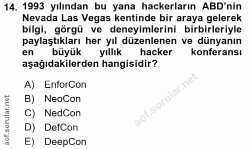 14. soru: 1993 yılından bu yana hackerların ABD'nin Nevada Las Vegas kentinde bir araya gelerek bilgi, görgü ve deneyimlerini b…