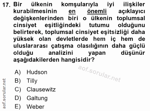 17. soru: Bir ülkenin komşularıyla iyi ilişkiler kurabilmesinin en önemli açıklayıcı değişkenlerinden biri o ülkenin toplumsal…