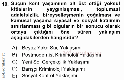 10. soru: Suçun kent yaşamının alt üst ettiği yoksul kitlelerin yaygınlaşması, toplumsal adaletsizlik, bireyselleşmenin çoğalma…