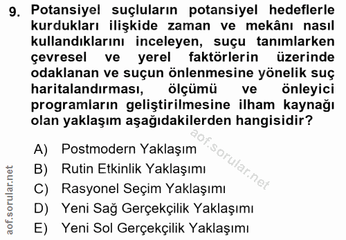 9. soru: Potansiyel suçluların potansiyel hedeflerle kurdukları ilişkide zaman ve mekânı nasıl kullandıklarını inceleyen, suçu…