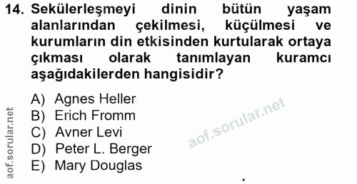 14. soru: Sekülerleşmeyi dinin bütün yaşam alanlarından çekilmesi, küçülmesi ve kurumların din etkisinden kurtularak ortaya çık…