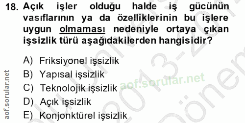18. soru: Açık işler olduğu halde iş gücünün vasıflarının ya da özelliklerinin bu işlere uygun olmaması nedeniyle ortaya çıkan…