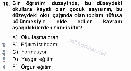 10. soru: Bir öğretim düzeyinde, bu düzeydeki okullara kayıtlı olan çocuk sayısının, bu düzeydeki okul çağında olan toplam nüfu…