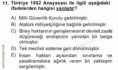 11. soru: Türkiye 1982 Anayasası ile ilgili aşağıdaki ifadelerden hangisi yanlıştır? A) Milli Güvenlik Kurulu getirilmiştir. B)…