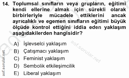 14. soru: Toplumsal sınıfların veya grupların, eğitimi kendi ellerine almak için sürekli olarak birbirleriyle mücadele ettikler…