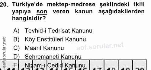 20. soru: Türkiye'de mektep-medrese şeklindeki ikili yapıya son veren kanun aşağıdakilerden hangisidir? A) Tevhid-i Tedrisat Ka…