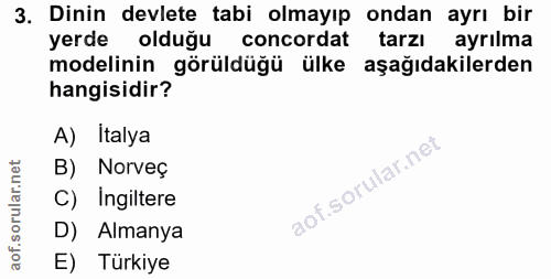 3. soru: Dinin devlete tabi olmayıp ondan ayrı bir yerde olduğu concordat tarzı ayrılma modelinin görüldüğü ülke aşağıdakilerd…