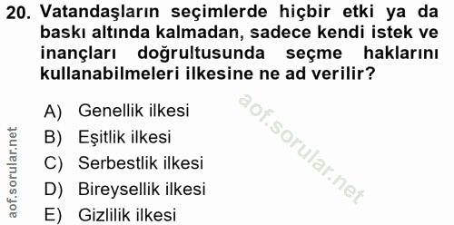 20. soru: Vatandaşların seçimlerde hiçbir etki ya da baskı altında kalmadan, sadece kendi istek ve inançları doğrultusunda seçm…