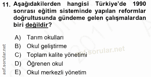 11. soru: Aşağıdakilerden hangisi Türkiye'de 1990 sonrası eğitim sisteminde yapılan reformlar doğrultusunda gündeme gelen çalış…