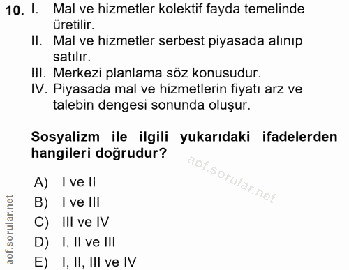 10. soru: 1. Mal ve hizmetler kolektif fayda temelinde üretilir. II. Mal ve hizmetler serbest piyasada alınıp satilir. III. Mer…