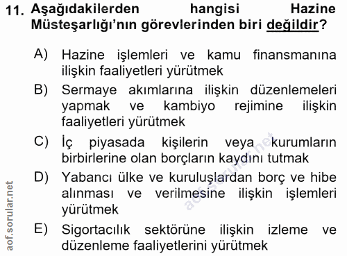 11. soru: Aşağıdakilerden hangisi Hazine Müsteşarlığı'nın görevlerinden biri değildir? A) Hazine işlemleri ve kamu finansmanına…