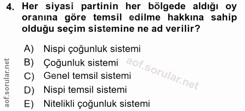 4. soru: Her siyasi partinin her bölgede aldığı oy oranına göre temsil edilme hakkına sahip olduğu seçim sistemine ne ad veril…