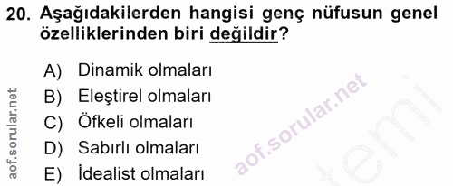 20. soru: Aşağıdakilerden hangisi genç nüfusun genel özelliklerinden biri değildir? A) Dinamik olmaları B) Eleştirel olmaları Ö…