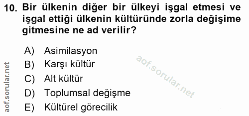 10. soru: Bir ülkenin diğer bir ülkeyi işgal etmesi ve işgal ettiği ülkenin kültüründe zorla değişime gitmesine ne ad verilir?…