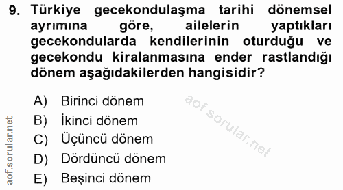 9. soru: Türkiye gecekondulaşma tarihi dönemsel ayrımına göre, ailelerin yaptıkları gecekondularda kendilerinin oturduğu ve ge…