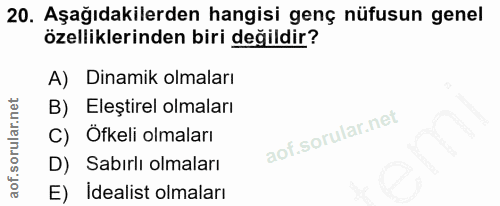 20. soru: Aşağıdakilerden hangisi genç nüfusun genel özelliklerinden biri değildir? A) Dinamik olmaları B) Eleştirel olmaları Ö…