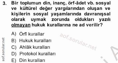 3. soru: Bir toplumun din, inanç, örf-âdet vb. sosyal ve kültürel değer yargılarından oluşan ve kişilerin sosyal yaşamlarında…