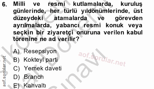 6. soru: Milli ve resmi kutlamalarda, kuruluş günlerinde, her türlü yıldönümlerinde, üst düzeydeki atamalarda ve görevden ayrı…