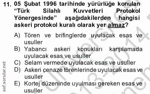 11. soru: 05 Şubat 1996 tarihinde yürürlüğe konulan "Türk Silahlı Kuvvetleri Protokol Yönergesinde" aşağıdakilerden hangisi ask…