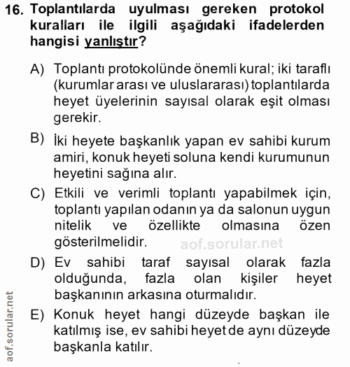 16. soru: Toplantılarda uyulması gereken protokol kuralları ile ilgili aşağıdaki ifadelerden hangisi yanlıştır? A) Toplantı pro…