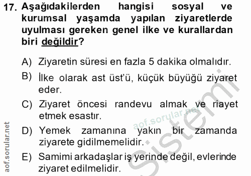 17. soru: Aşağıdakilerden hangisi sosyal l ve kurumsal yaşamda yapılan ziyaretlerde uyulması gereken genel ilke ve kurallardan…