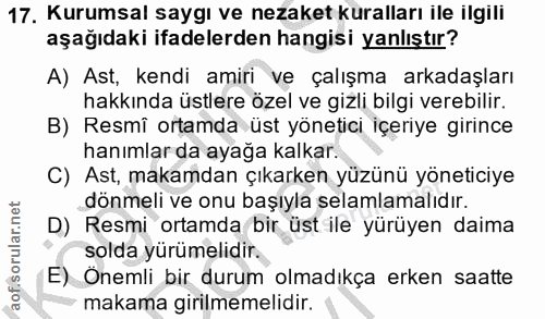 17. soru: Kurumsal saygı ve nezaket kuralları ile ilgili aşağıdaki ifadelerden hangisi yanlıştır? A) Ast, kendi amiri ve çalışm…