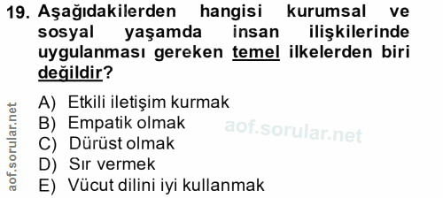 19. soru: Aşağıdakilerden hangisi kurumsal ve sosyal yaşamda insan ilişkilerinde uygulanması gereken temel ilkelerden biri deği…