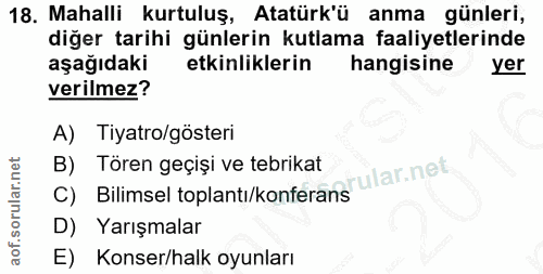 18. soru: Mahalli kurtuluş, Atatürk'ü anma günleri, diğer tarihi günlerin kutlama faaliyetlerinde aşağıdaki etkinliklerin hangi…