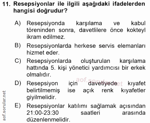 11. soru: Resepsiyonlar ile ilgili aşağıdaki ifadelerden hangisi doğrudur? A) Resepsiyonda k karşılama ve kabul töreninden sonr…