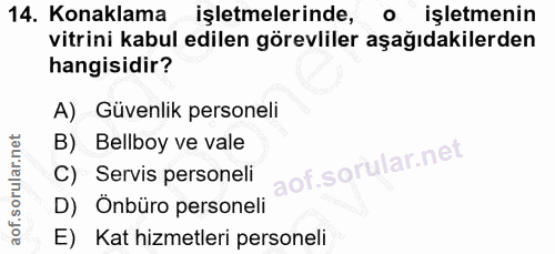 14. soru: Konaklama işletmelerinde, işletmenin vitrini kabul edilen görevliler aşağıdakilerden hangisidir? A) Güvenlik personel…