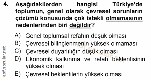 4. soru: Aşağıdakilerden hangisi Türkiye'de toplumun, genel olarak çevresel sorunların çözümü konusunda çok istekli olmamasını…