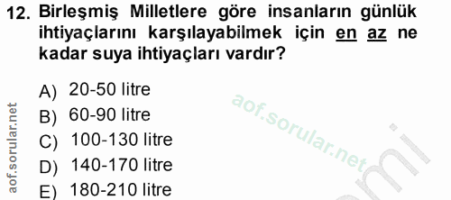 12. soru: Birleşmiş Milletlere göre insanların günlük ihtiyaçlarını karşılayabilmek için en az ne kadar suya ihtiyaçları vardır…