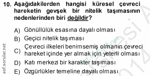 10. soru: Aşağıdakilerden hangisi küresel çevreci hareketin gevşek bir nitelik taşımasının nedenlerinden biri değildir? A) Gönü…
