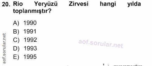 20. soru: Rio Yeryüzü Zirvesi hangi yılda toplanmıştır? A) 1990 B) 1991 C) 1992 D) 1993 E) 1995