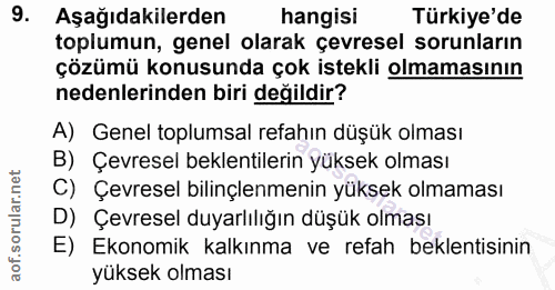 9. soru: Aşağıdakilerden hangisi Türkiye'de toplumun, genel olarak çevresel sorunların çözümü konusunda çok istekli olmamasını…