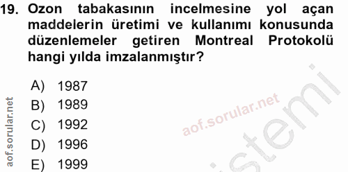 19. soru: Ozon tabakasının incelmesine yol açan maddelerin üretimi ve kullanımı konusunda düzenlemeler getiren Montreal Protoko…