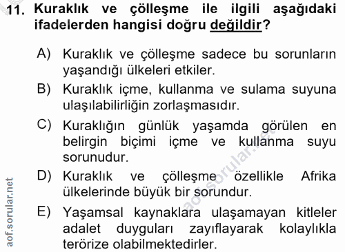 11. soru: Kuraklık ve çölleşme ile ilgili aşağıdaki ifadelerden hangisi doğru değildir? A) Kuraklık ve çölleşme sadece bu sorun…